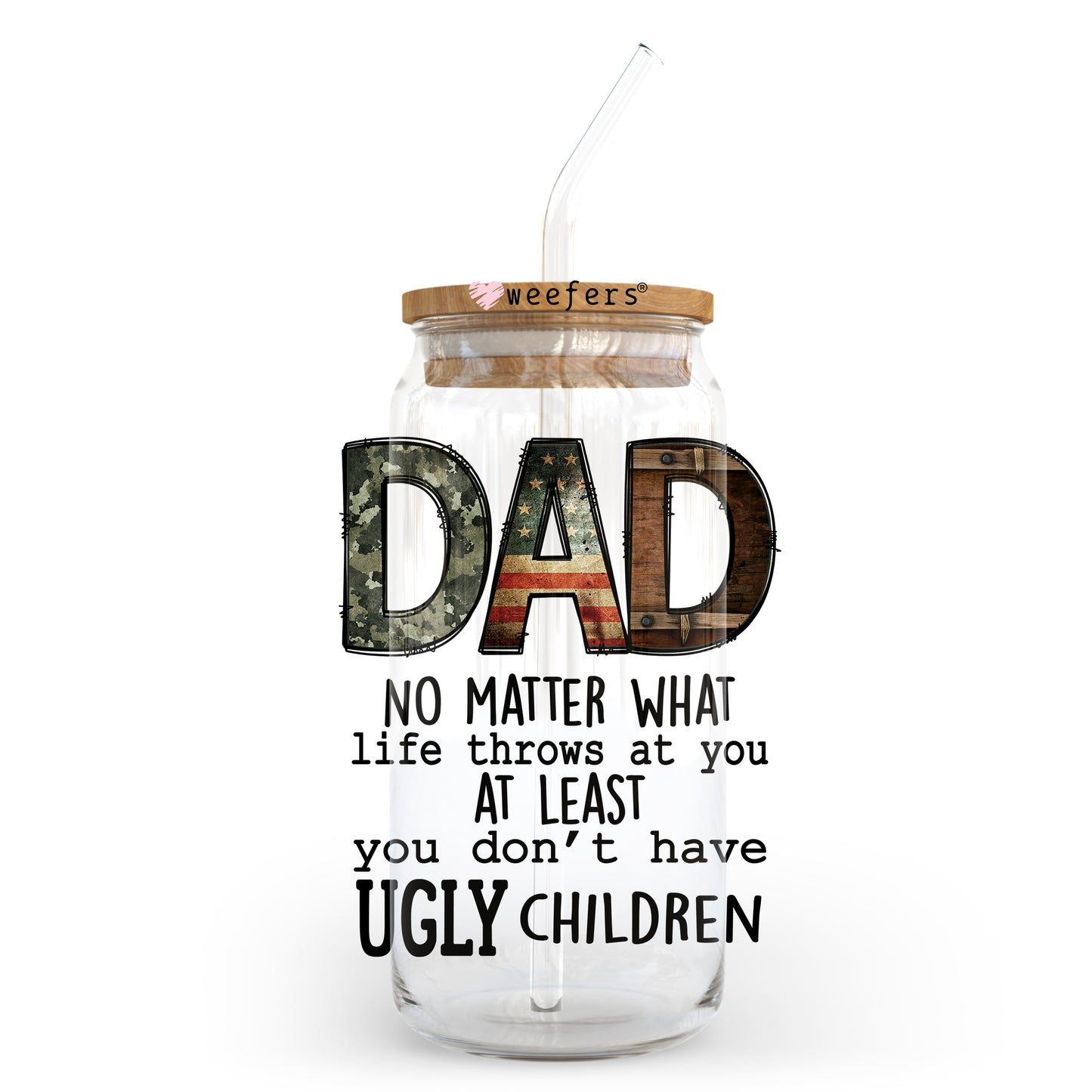 Funny Dad Ugly Children 20oz Libbey Glass Can, 34oz Hip Sip, 40oz Tumbler UV DTF or Sublimation Decal Transfer - Weefers