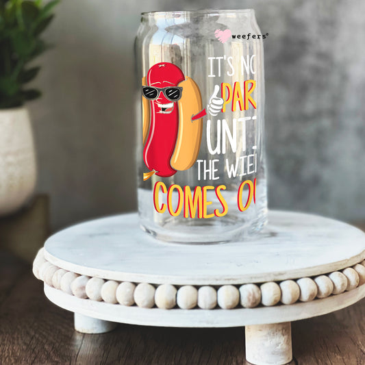 Funny It's Not a Party Until the Weiner Comes Out 16oz Libbey Glass Can UV DTF or Sublimation Wrap - Decal Weefers