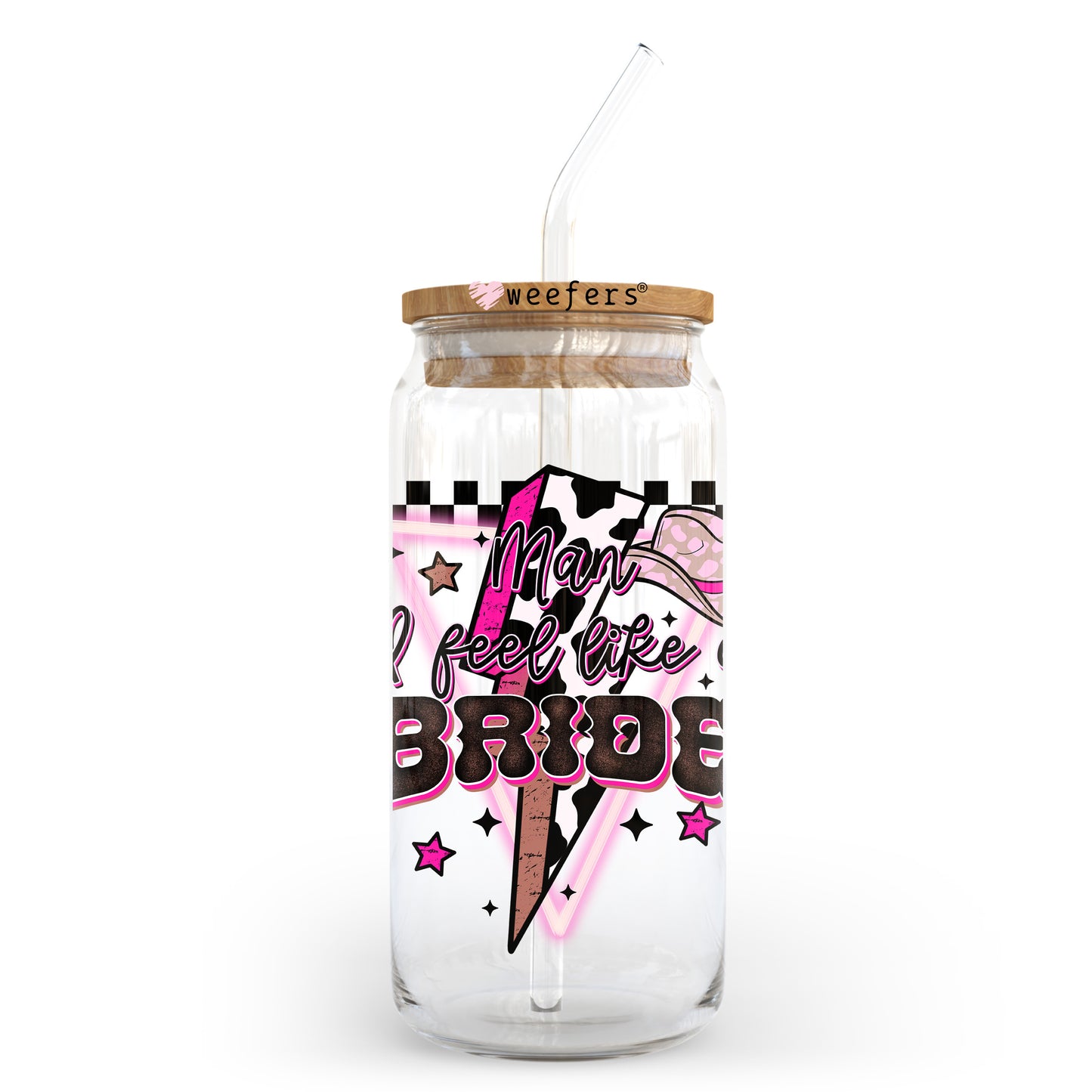 Man I Feel Like a Bride 20oz Libbey Glass Can UV DTF or Sublimation Wrap - Decal Transfer - Weefers