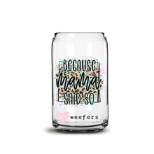 Load image into Gallery viewer, Because Mama Said So 16oz Libbey Glass Can UV-DTF or Sublimation Wrap - Decal
