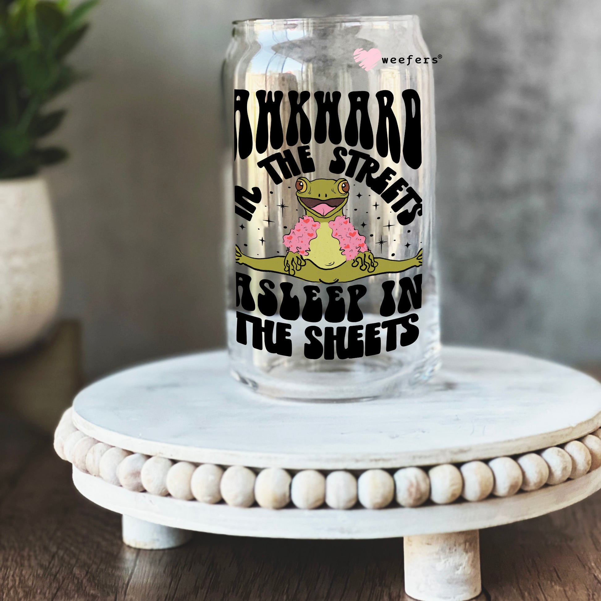 Awkward in the Streets Asleep in the Sheets 16oz Libbey Glass Can UV DTF or Sublimation Cup Wrap - Decal Transfer Weefers