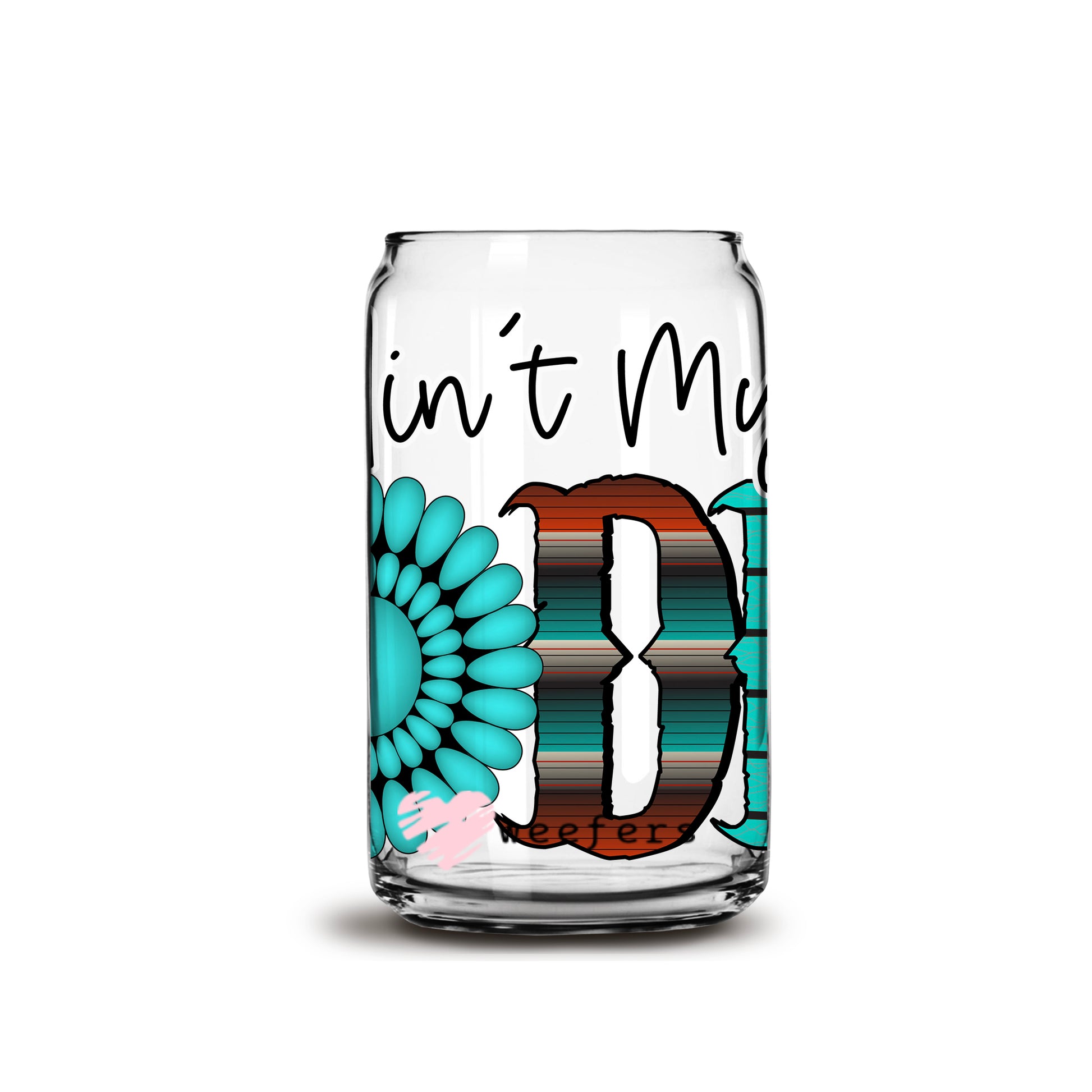 This isn't my first Rodeo 16oz Libbey Glass Can UV DTF or Sublimation Wrap - Decal - Weefers