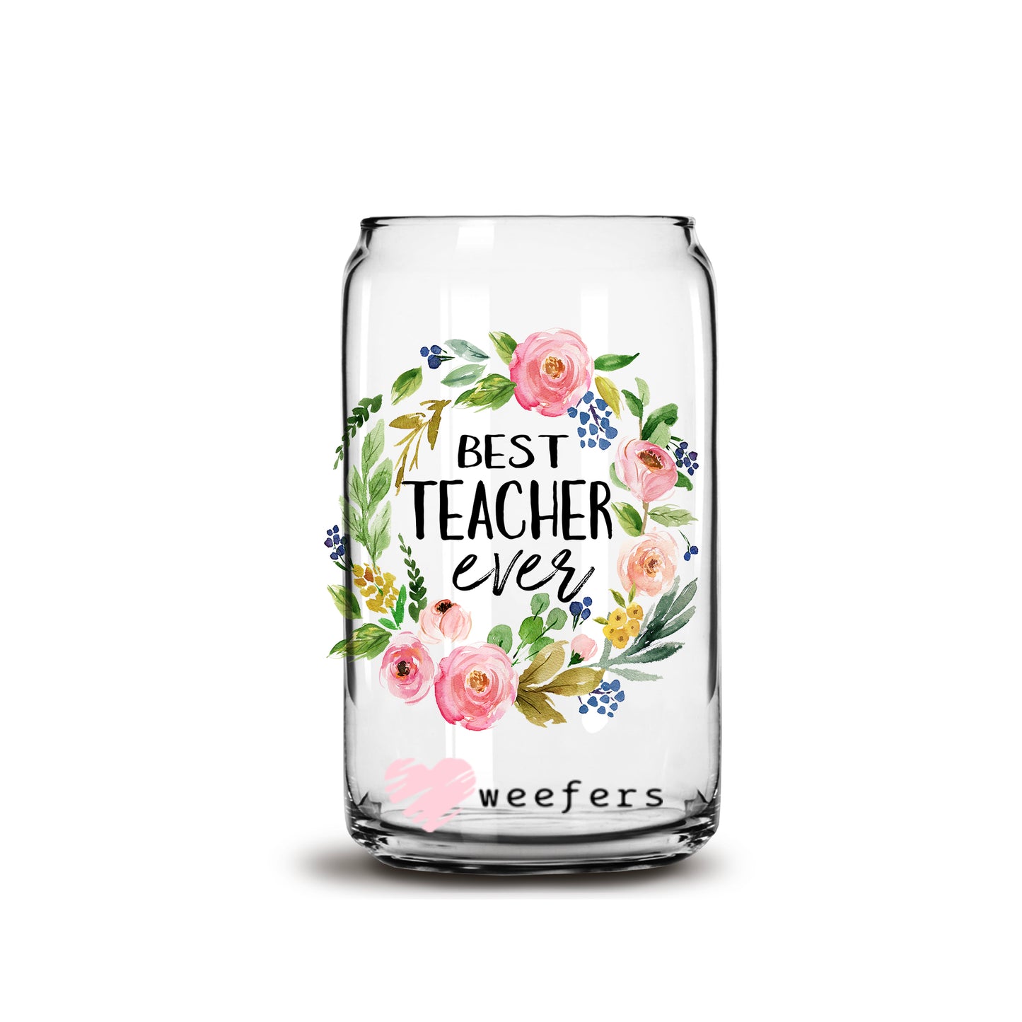 Best Teacher Ever Pink Wreath 16oz Libbey Glass Can UV DTF or Sublimation Cup Wrap - Decal Transfer - Weefers