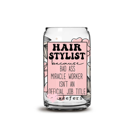 Hair Stylist Bad Ass 16oz Libbey Glass Can UV DTF or Sublimation Wrap - Decal - Weefers