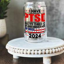 Load image into Gallery viewer, I Have PTSD 2024 16oz Libbey Glass Can UV-DTF or Sublimation Wrap - Decal

