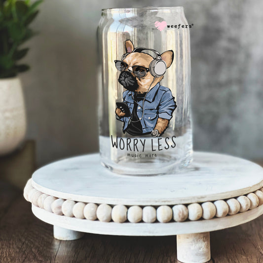 Worry Less Pug Dog 16oz Libbey Glass Can UV DTF or Sublimation Cup Wrap - Decal Transfer Weefers