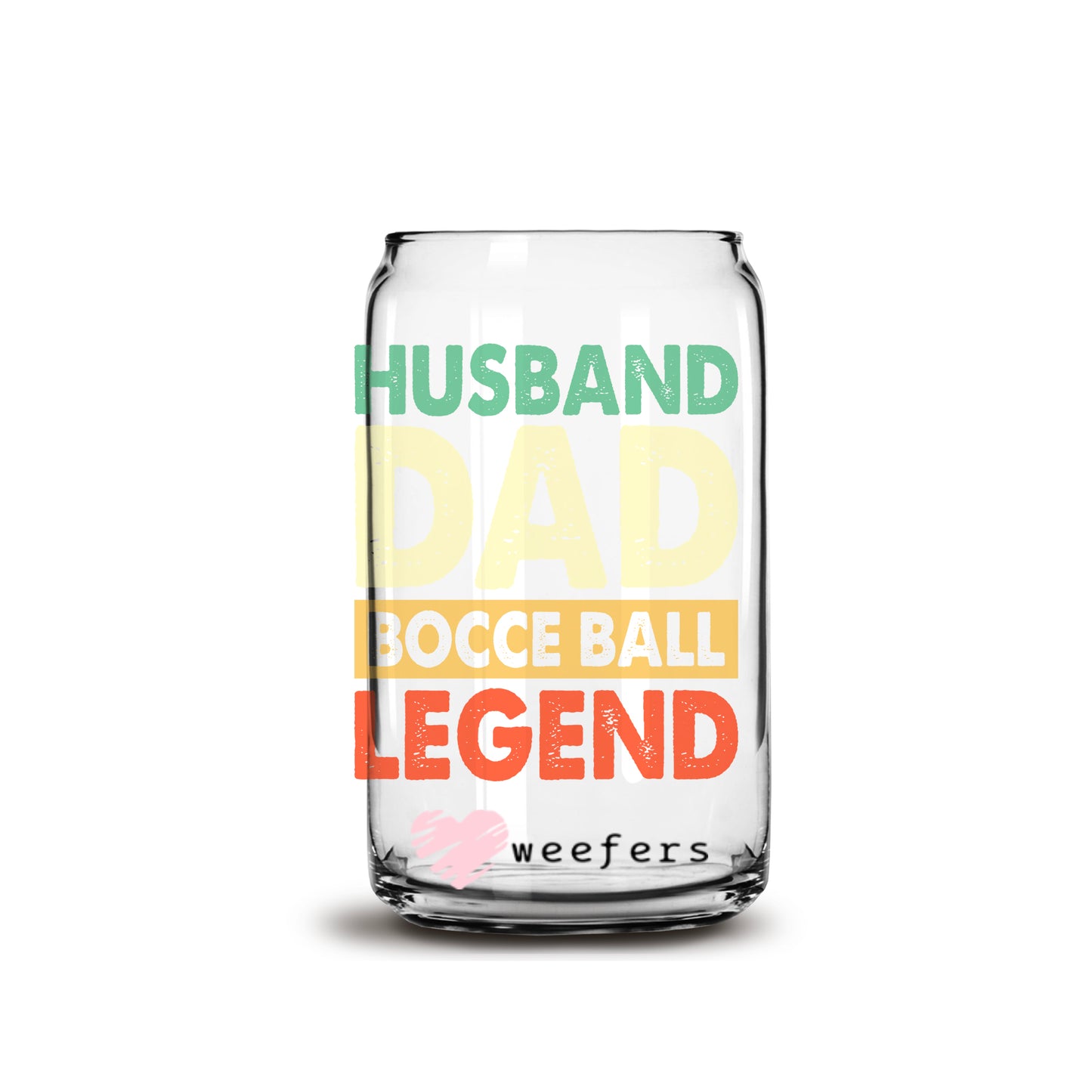 Husband, Dad, Bocce Ball Legend 16oz Libbey Glass Can UV DTF or Sublimation Wrap - Decal - Weefers