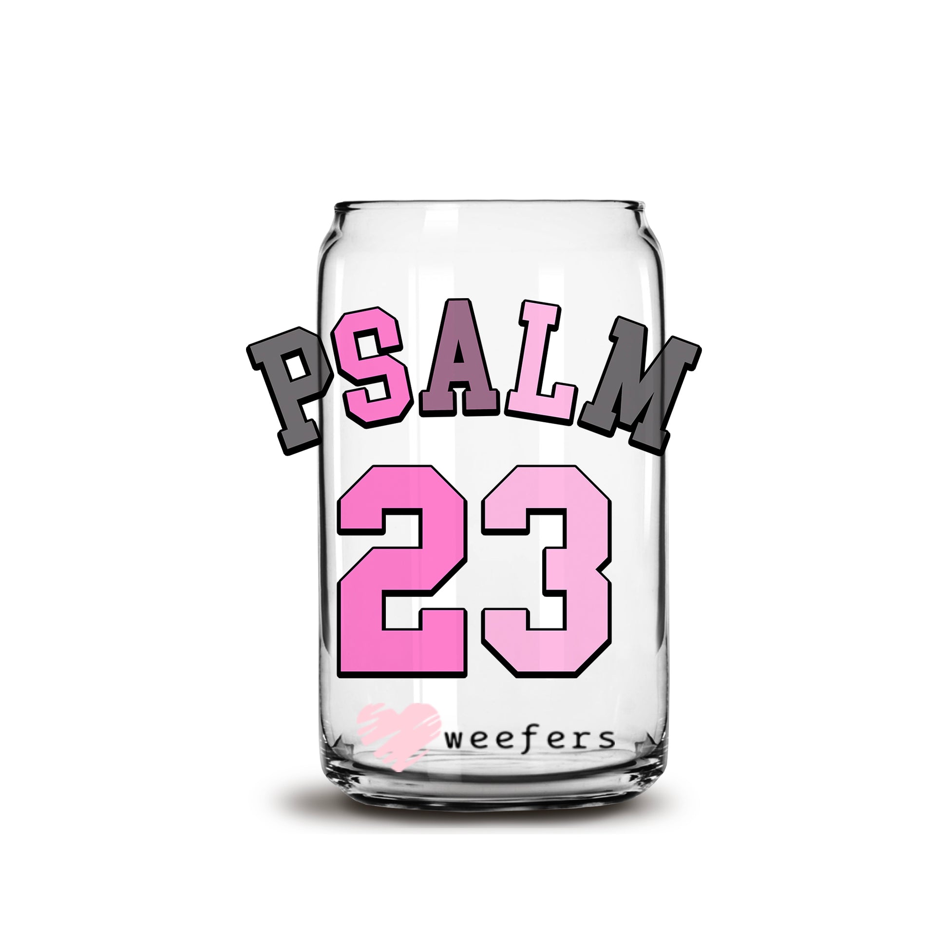 Psalm 23 16oz Libbey Glass Can UV DTF or Sublimation Wrap - Decal - Weefers