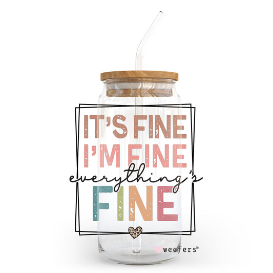 Its Fine I'm Fine Everything is Fine 20oz Libbey Glass Can, 34oz Hip Sip, 40oz Tumbler UV DTF or Sublimation Decal Transfer - Weefers