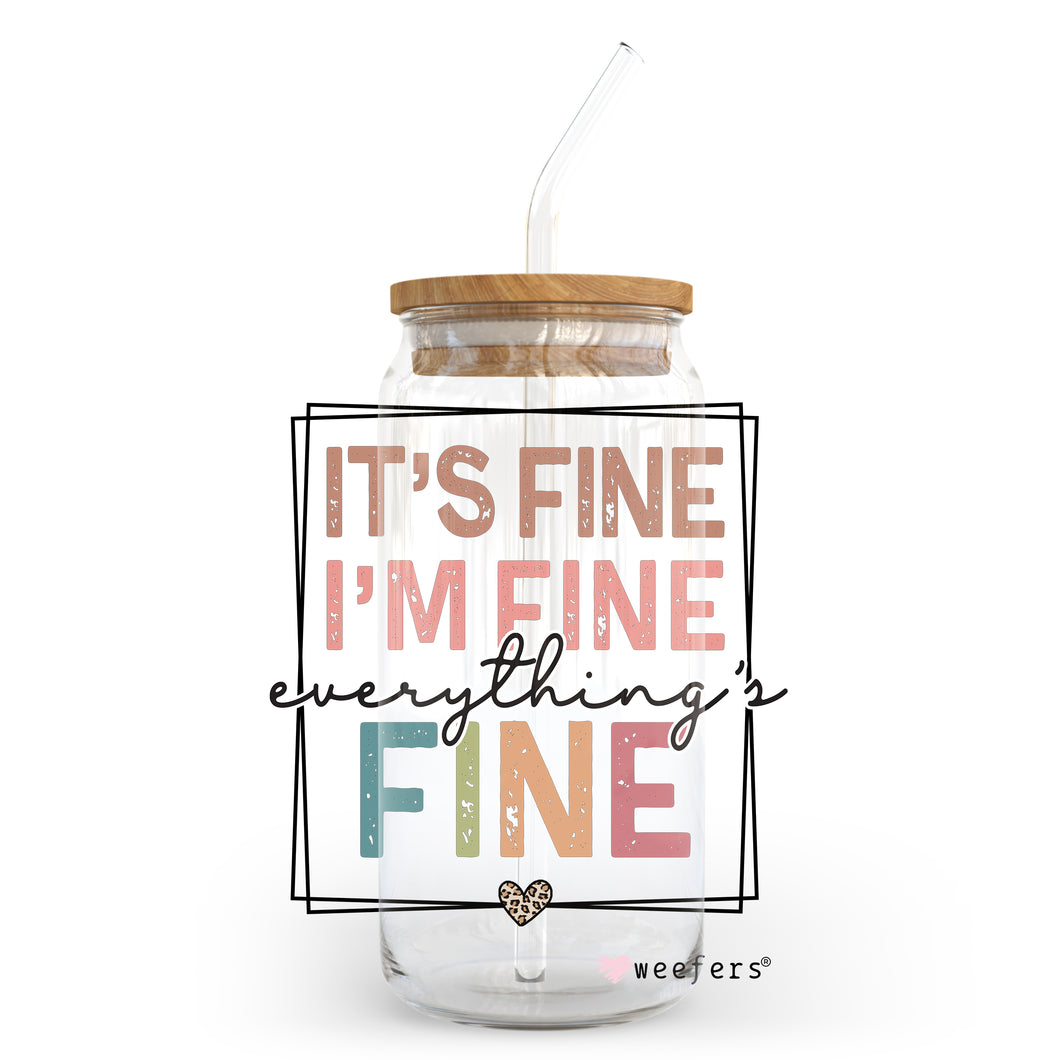 Its Fine I'm Fine Everything is Fine 20oz Libbey Glass Can, 34oz Hip Sip, 40oz Tumbler UVDTF or Sublimation Decal Transfer