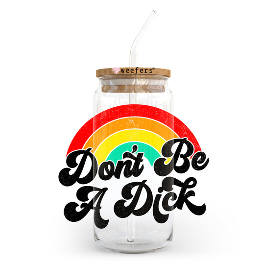 20oz Libbey UV DTF Decal - Don't Be a Dick Weefers