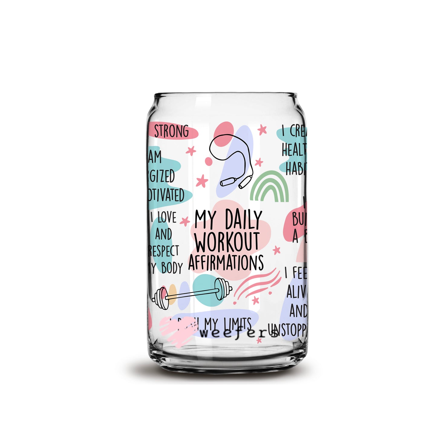 My Daily Workout Affirmations 16oz Libbey Glass Can UV DTF or Sublimation Wrap - Decal - Weefers