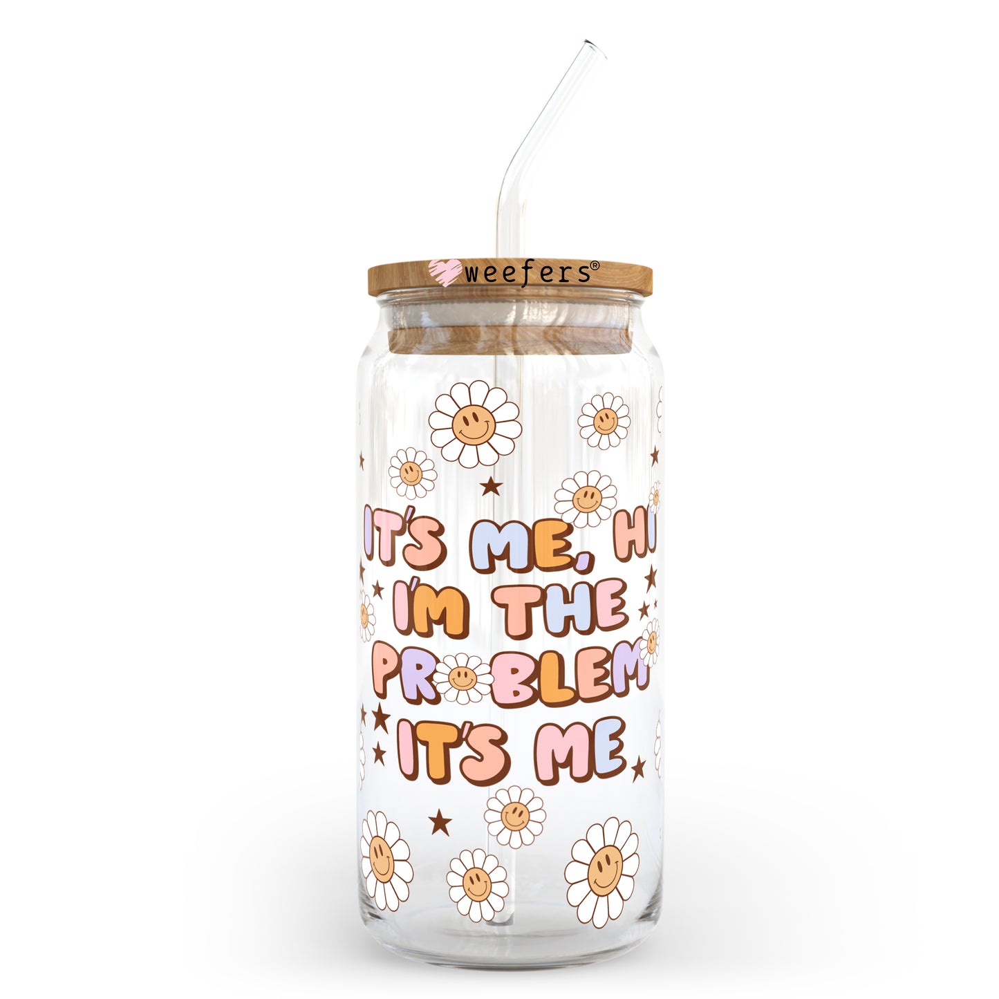 Hi It's Me, I'm The Problem 20oz Libbey Glass Can, 34oz Hip Sip, 40oz Tumbler UV DTF or Sublimation Decal Transfer - Weefers