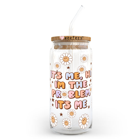 Hi It's Me, I'm The Problem 20oz Libbey Glass Can, 34oz Hip Sip, 40oz Tumbler UV DTF or Sublimation Decal Transfer - Weefers