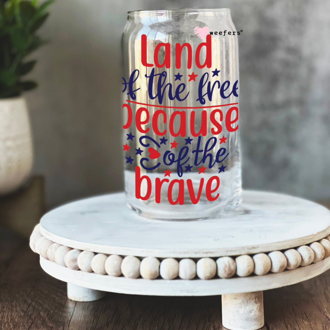Land of the Free Because of the Brave 16oz Libbey Glass Can UV-DTF or Sublimation Wrap - Decal