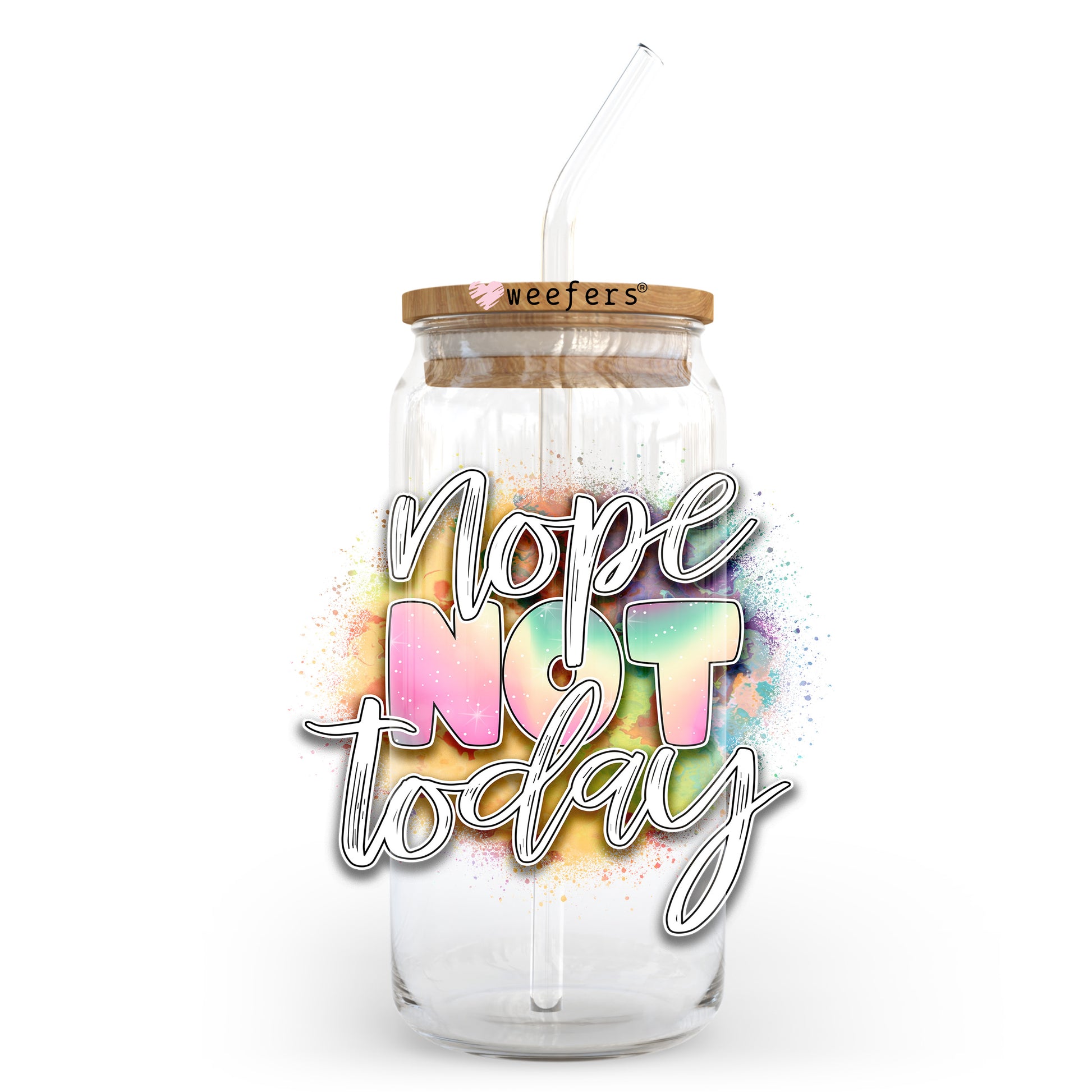 Nope Not Today 20oz Libbey Glass Can UV DTF or Sublimation Wrap - Decal Transfer - Weefers