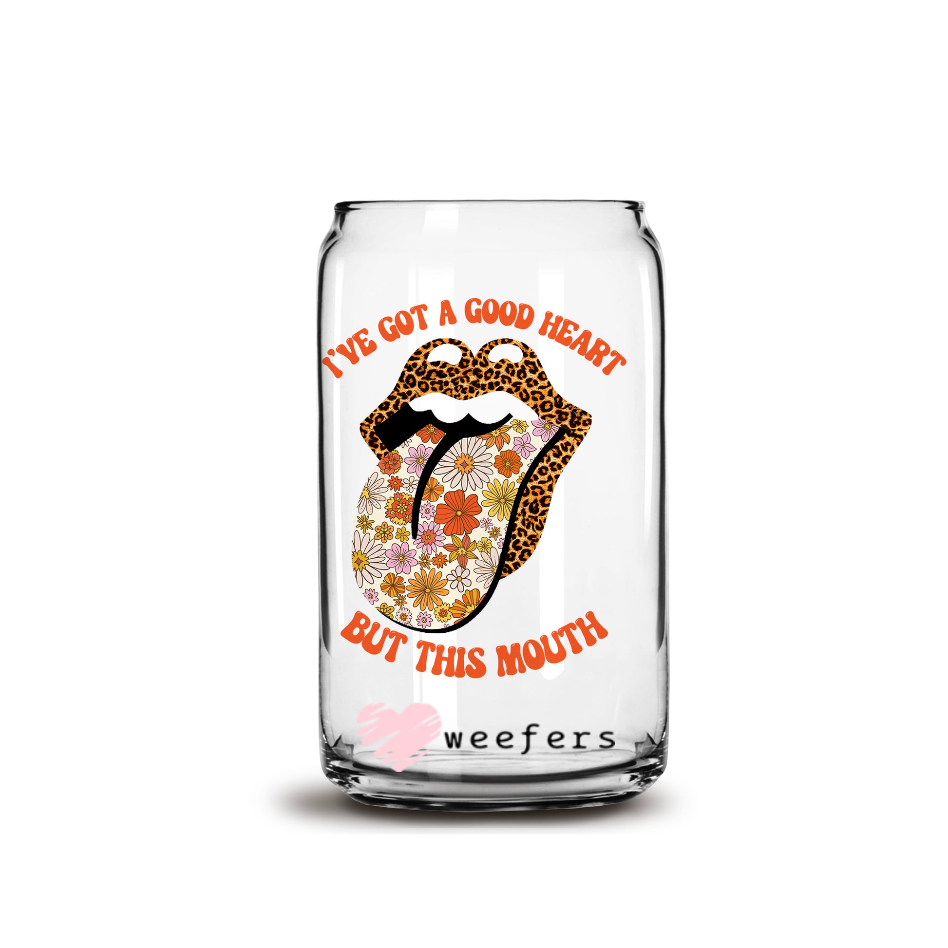 I've Got a Good Heart 16oz Libbey Glass Can UV DTF or Sublimation Wrap - Decal - Weefers