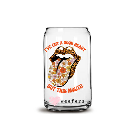 I've Got a Good Heart 16oz Libbey Glass Can UV DTF or Sublimation Wrap - Decal - Weefers