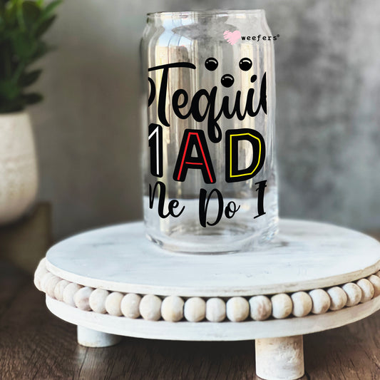 Funny Tequila Mad Me Do It 16oz Libbey Glass Can UV DTF or Sublimation Wrap - Decal Weefers