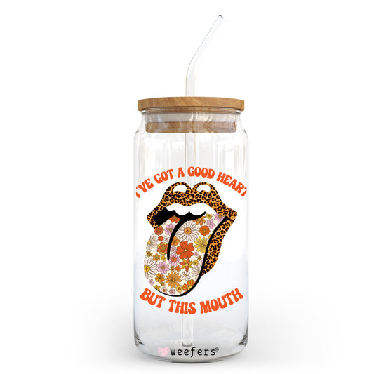 I've Got a Good Heart 20oz Libbey Glass Can, 34oz Hip Sip, 40oz Tumbler UV DTF or Sublimation Decal Transfer - Weefers