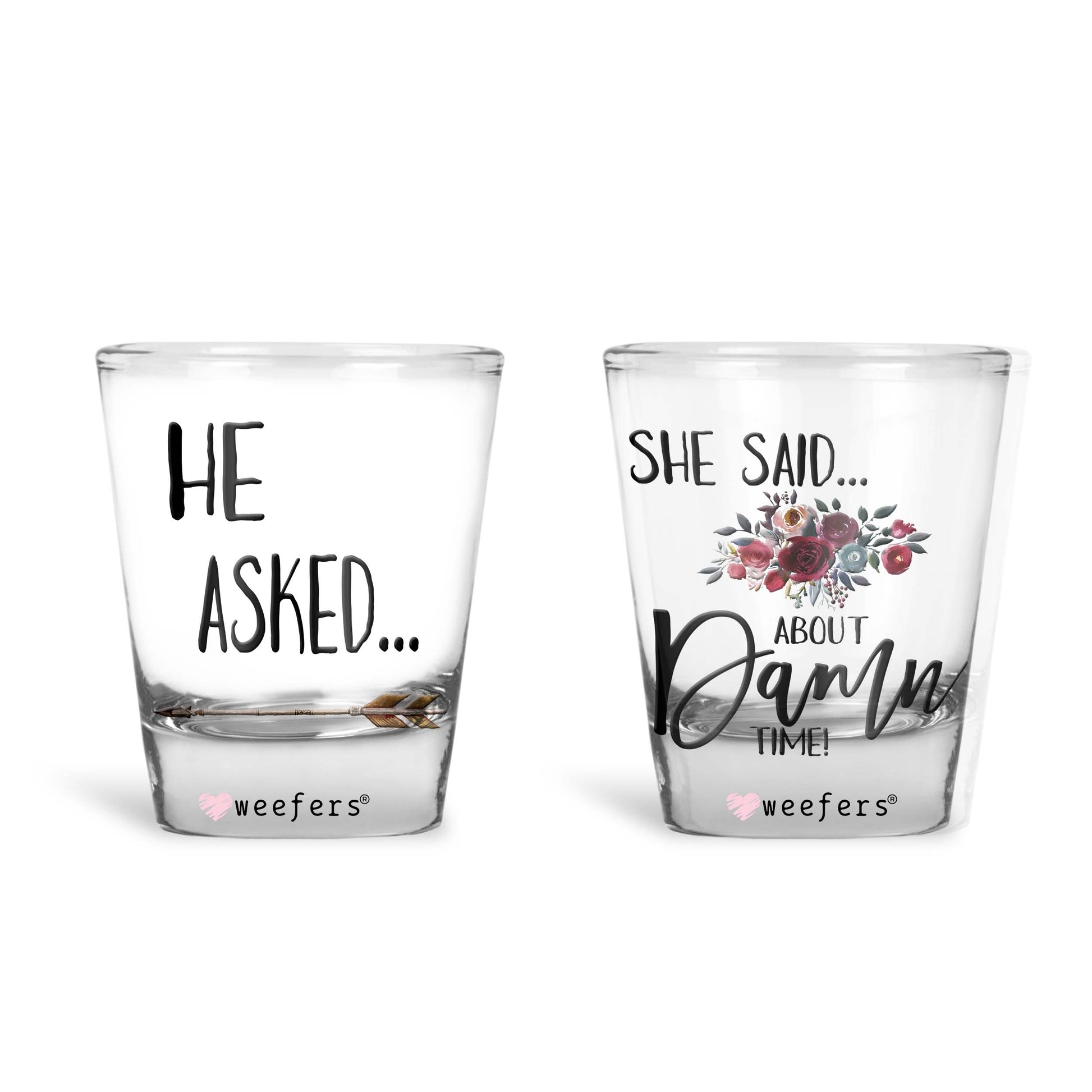 He Asked She Said About Damn Time Engagement Shot Glass Short UV DTF or Sublimation Wrap - Decal Weefers