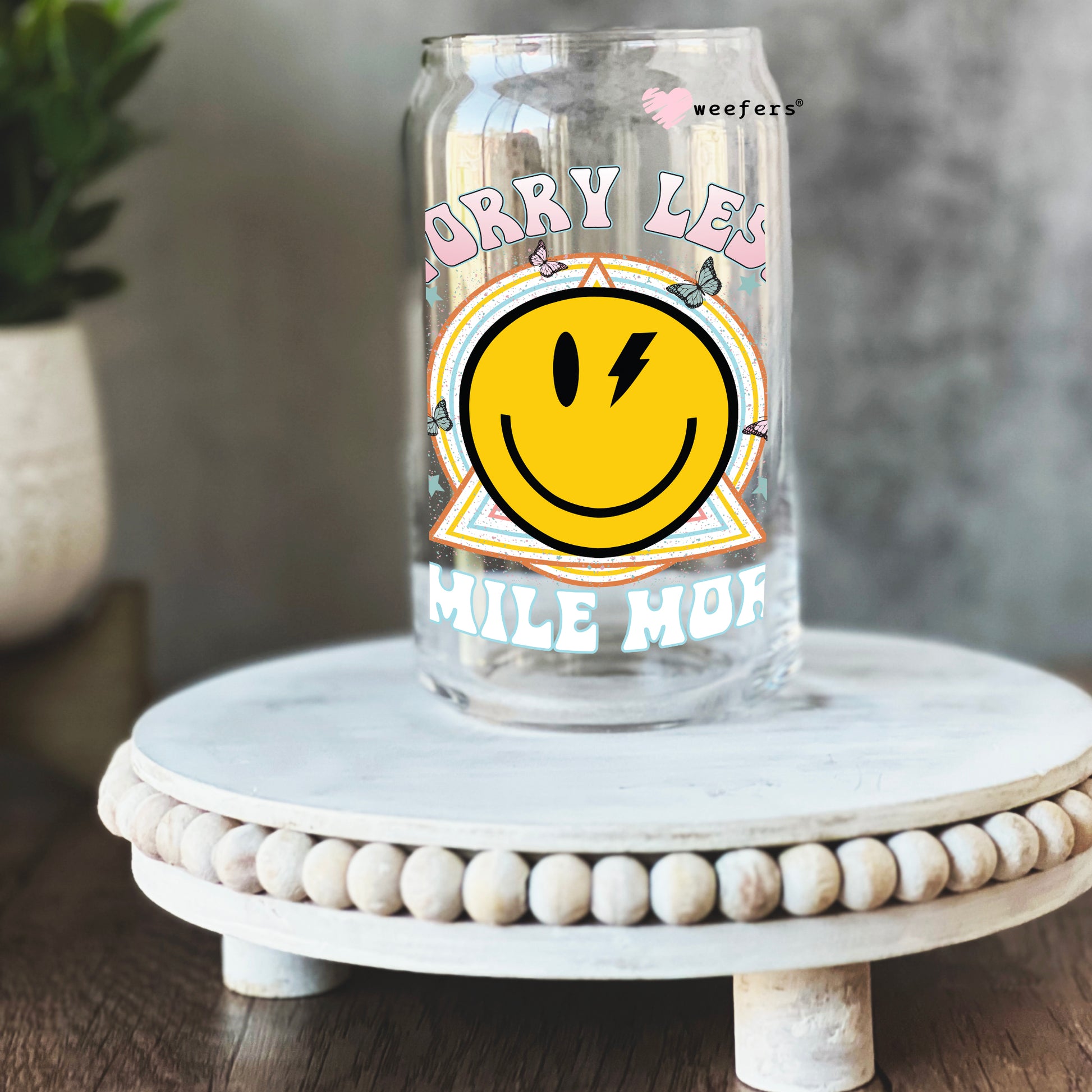 Worry Less Smile More 16oz Libbey Glass Can UV DTF or Sublimation Cup Wrap - Decal Transfer Weefers