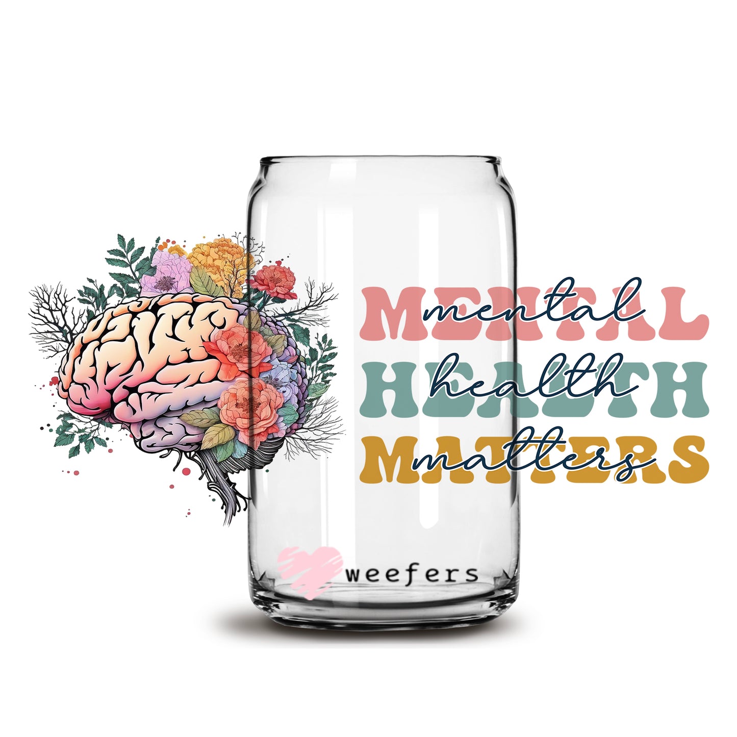 Mental Health Matters Awareness 16oz Libbey Glass Can UV DTF or Sublimation Cup Wrap - Decal Transfer - Weefers