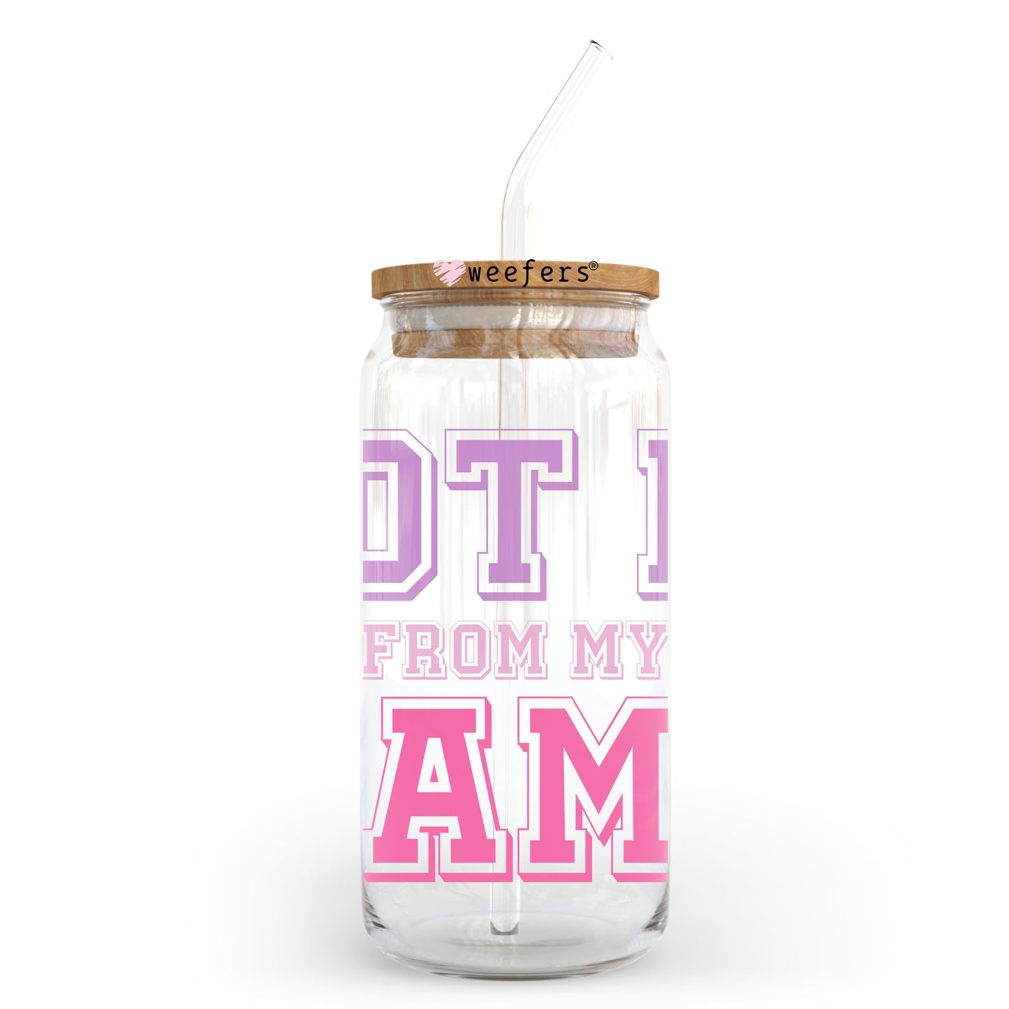 Got it From My Mama 20oz Libbey Glass Can UV DTF or Sublimation Wrap - Decal Transfer - Weefers