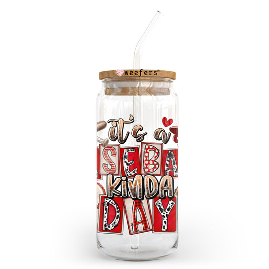 It's a Baseball Kinda of Day 20oz Libbey Glass Can UV DTF or Sublimation Wrap - Decal Transfer - Weefers