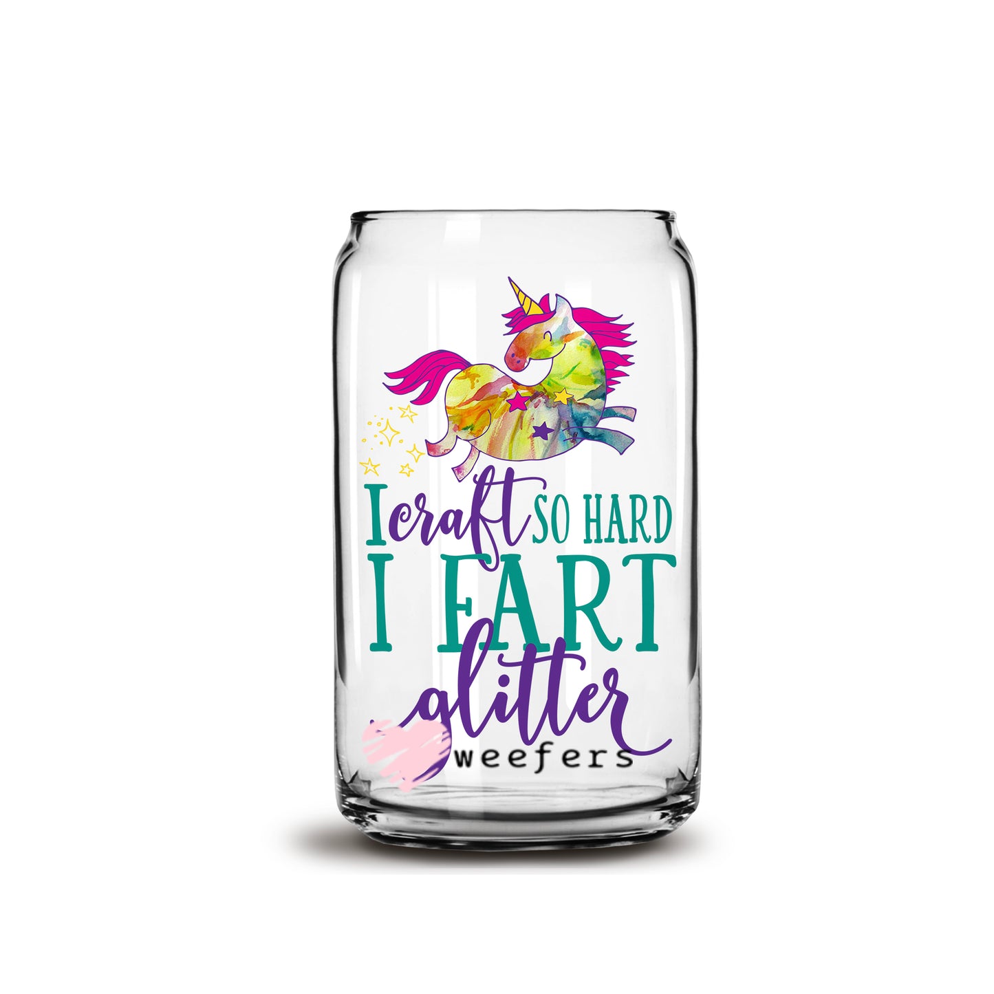 I'm so crafty I Fart Glitter 16oz Libbey Glass Can UV DTF or Sublimation Wrap - Decal - Weefers