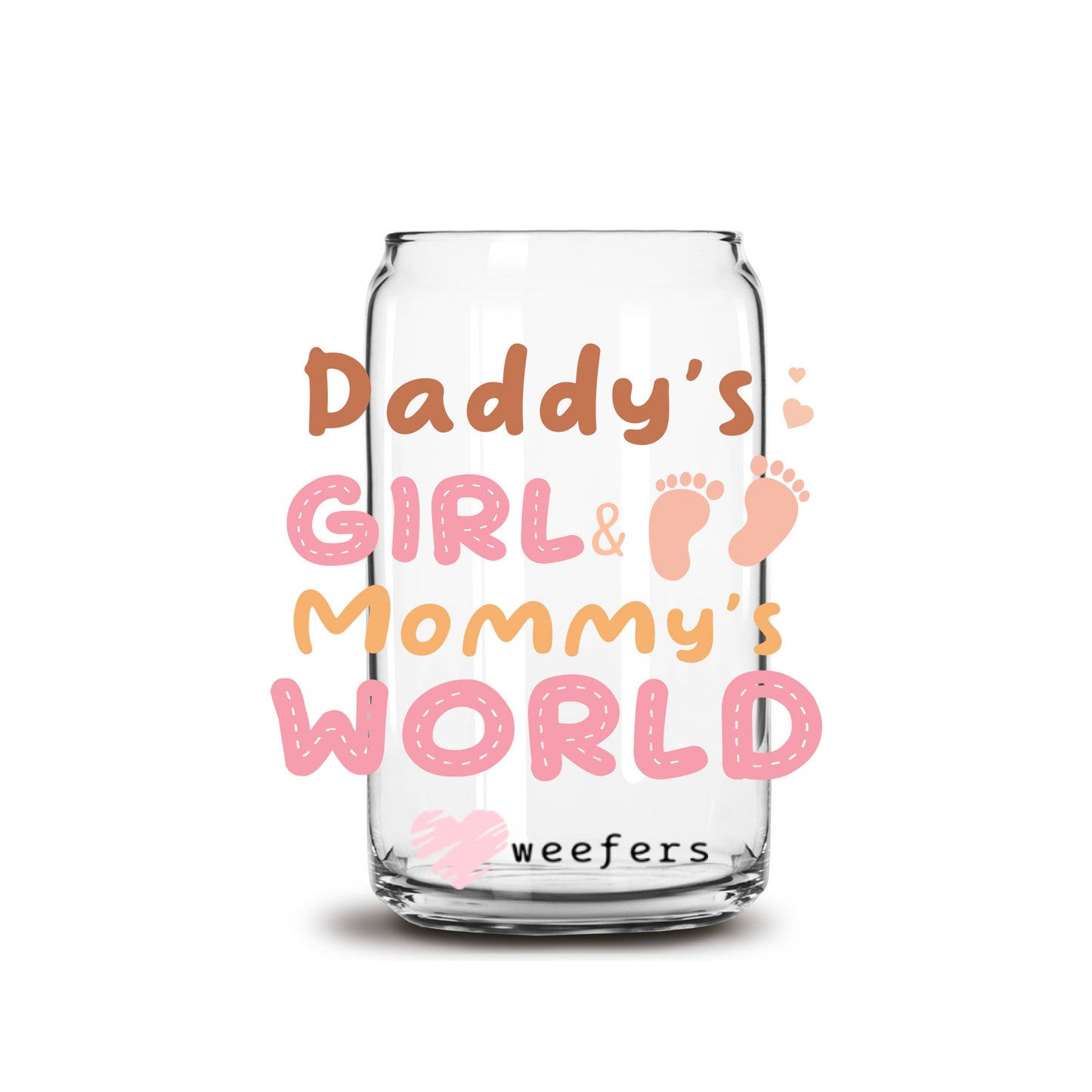 Daddy's Girl Mommy's World 16oz Libbey Glass Can UV DTF or Sublimation Cup Wrap - Decal Transfer - Weefers