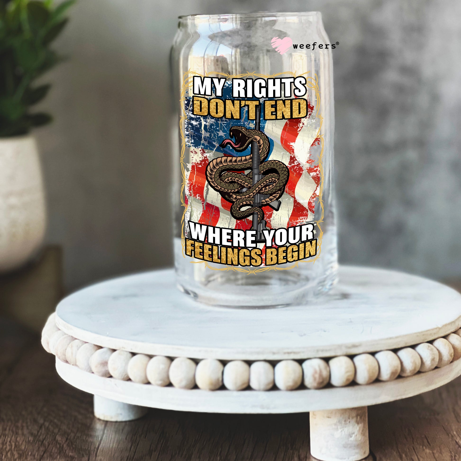 My Rights Don't end Where Your Feelings End  16oz Libbey Glass Can UV DTF or Sublimation Wrap - Decal - Weefers