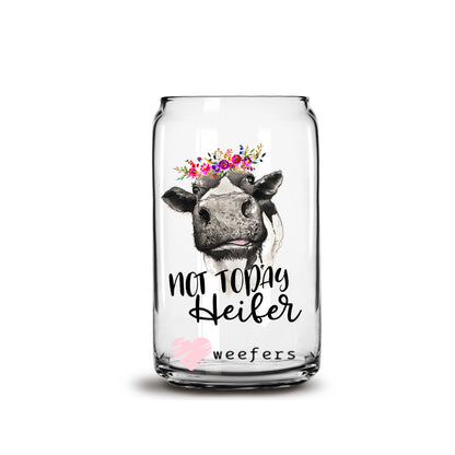 Not Today Heifer 16oz Libbey Glass Can UV DTF or Sublimation Wrap - Decal - Weefers