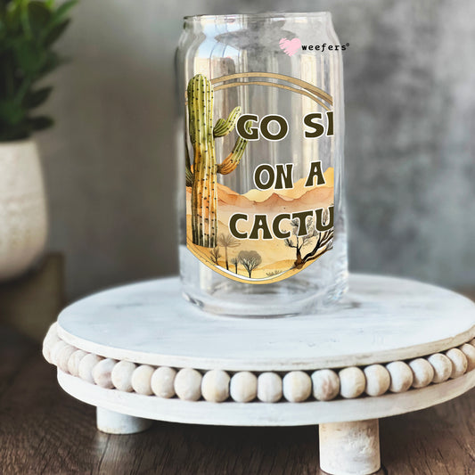 Go Sit on a Cactus 16oz Libbey Glass Can UV DTF or Sublimation Wrap - Decal Weefers