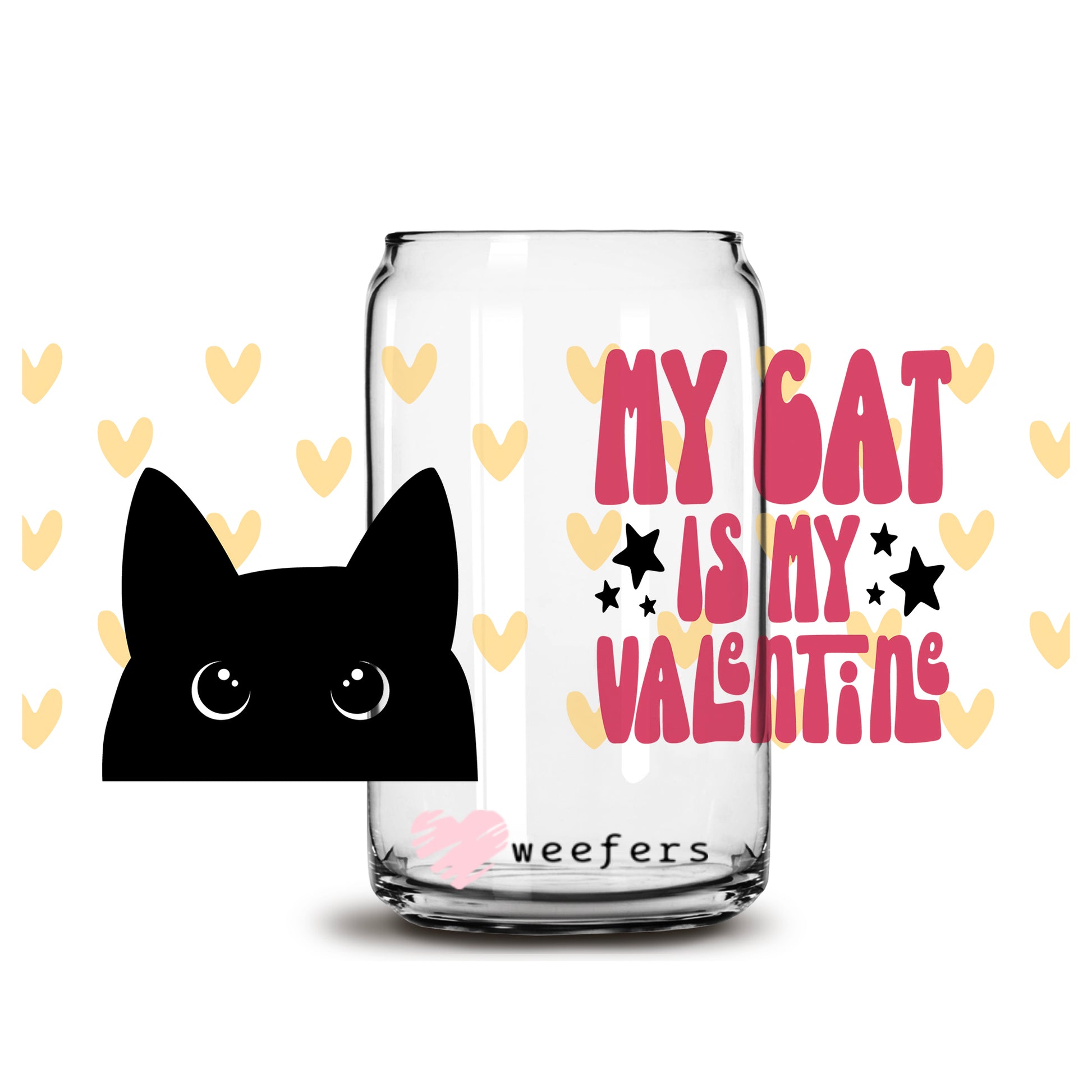 My Cat is my Valentine 16oz Libbey Glass Can UV DTF or Sublimation Cup Wrap - Decal Transfer - Weefers