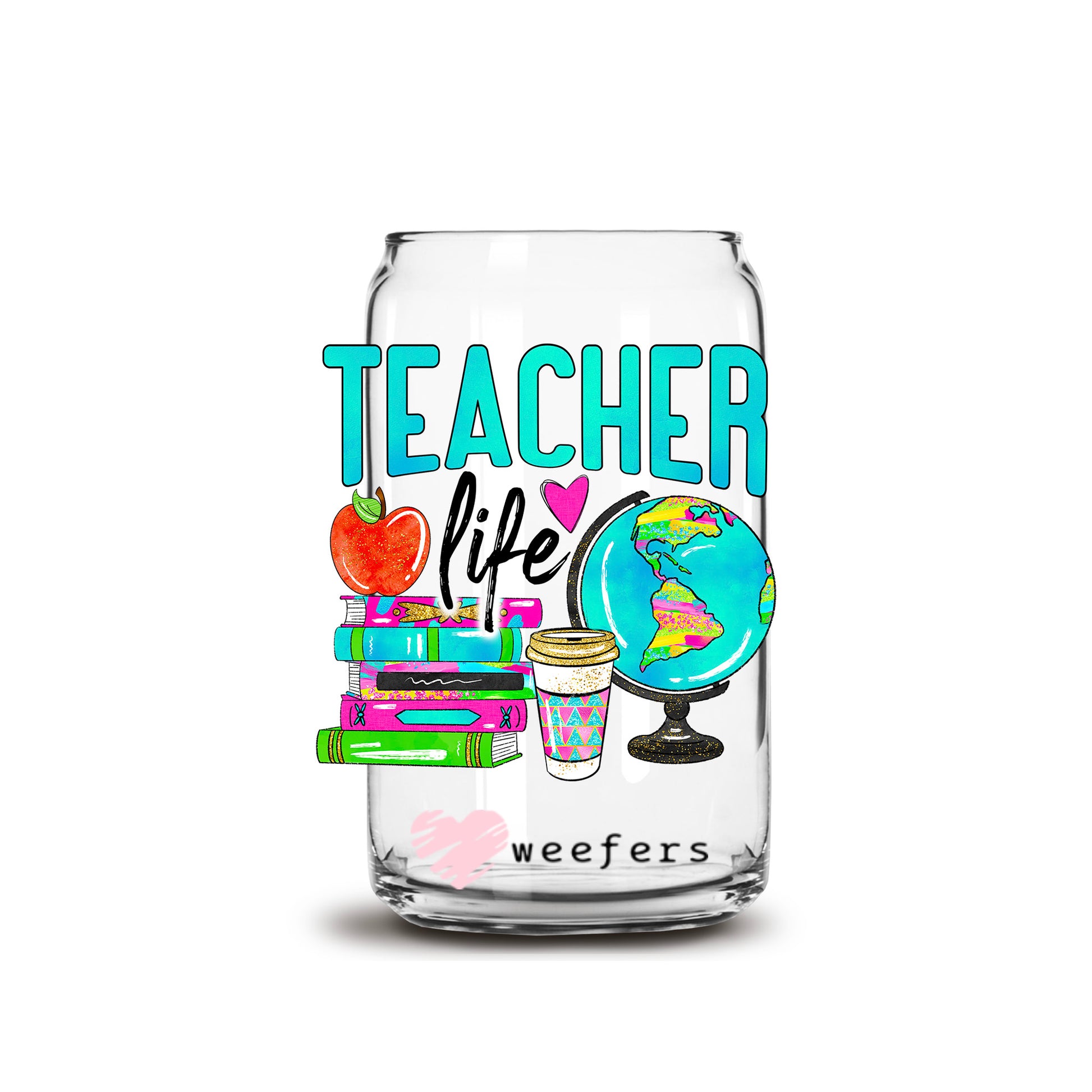 Teacher Life Globe 16oz Libbey Glass Can UV DTF or Sublimation Wrap - Decal - Weefers