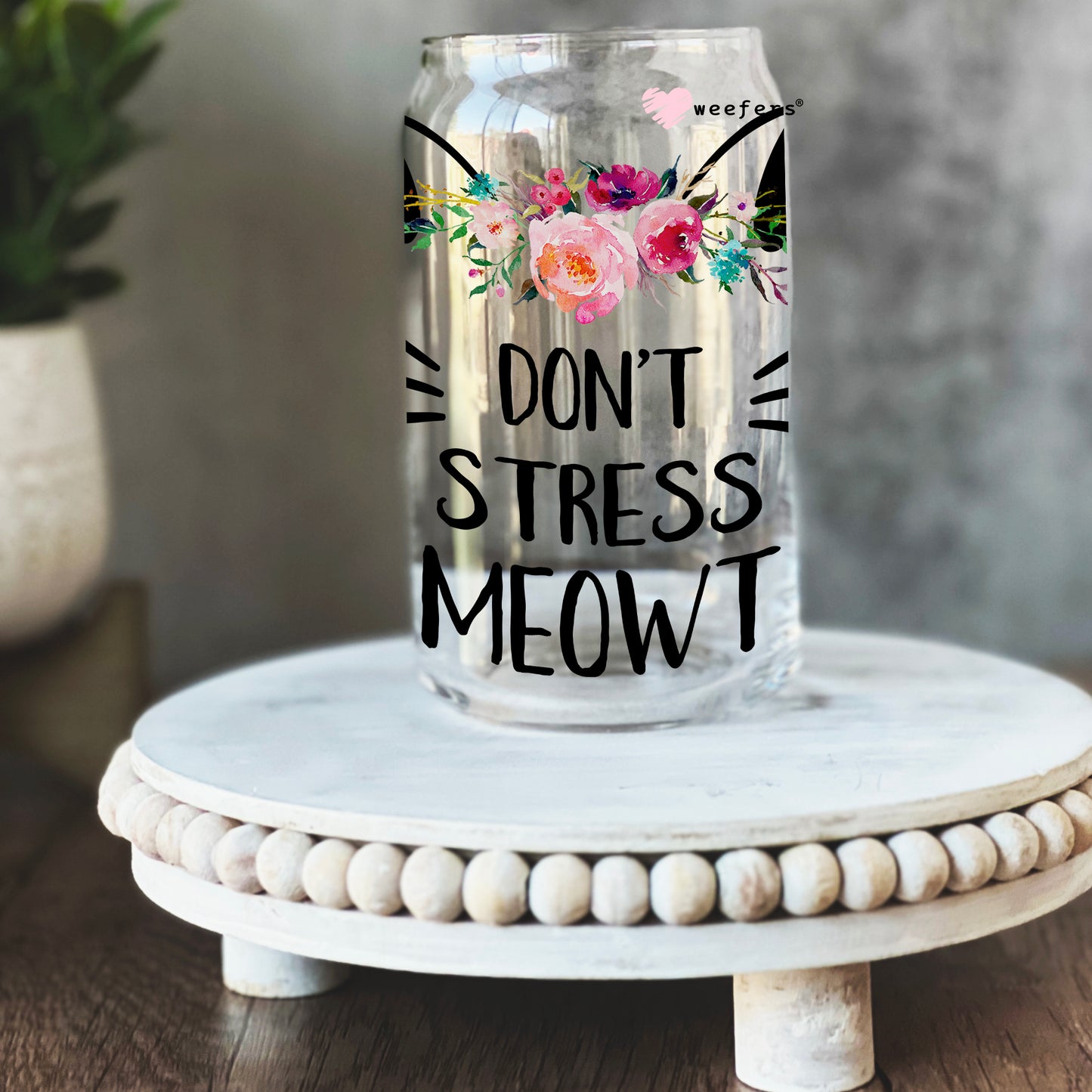 Don't Stress Meowt 16oz Libbey Glass Can UV DTF or Sublimation Wrap - Decal - Weefers