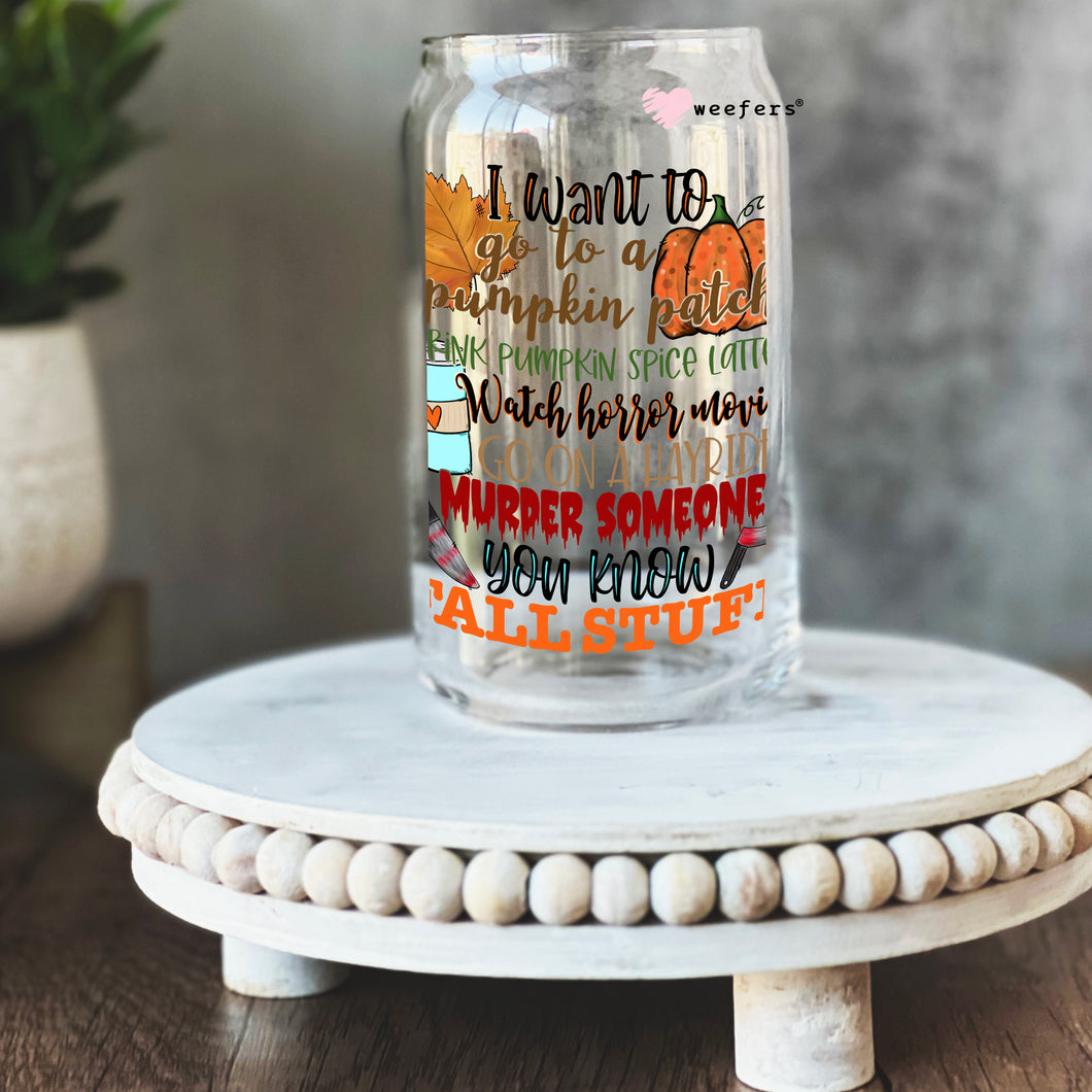 I Want To go to a Pumpkin Patch Fall 16oz Libbey Glass Can UV-DTF or Sublimation Wrap - Decal