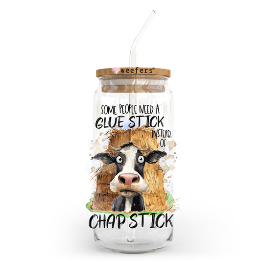 Some People Need a Glue Stick Instead of Chapstick 20oz Libbey Glass Can UV DTF or Sublimation Wrap - Decal Transfer - Weefers