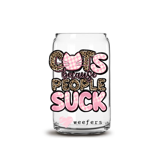 Cats Because People Suck Pink 16oz Libbey Glass Can UV DTF or Sublimation Cup Wrap - Decal Transfer Weefers