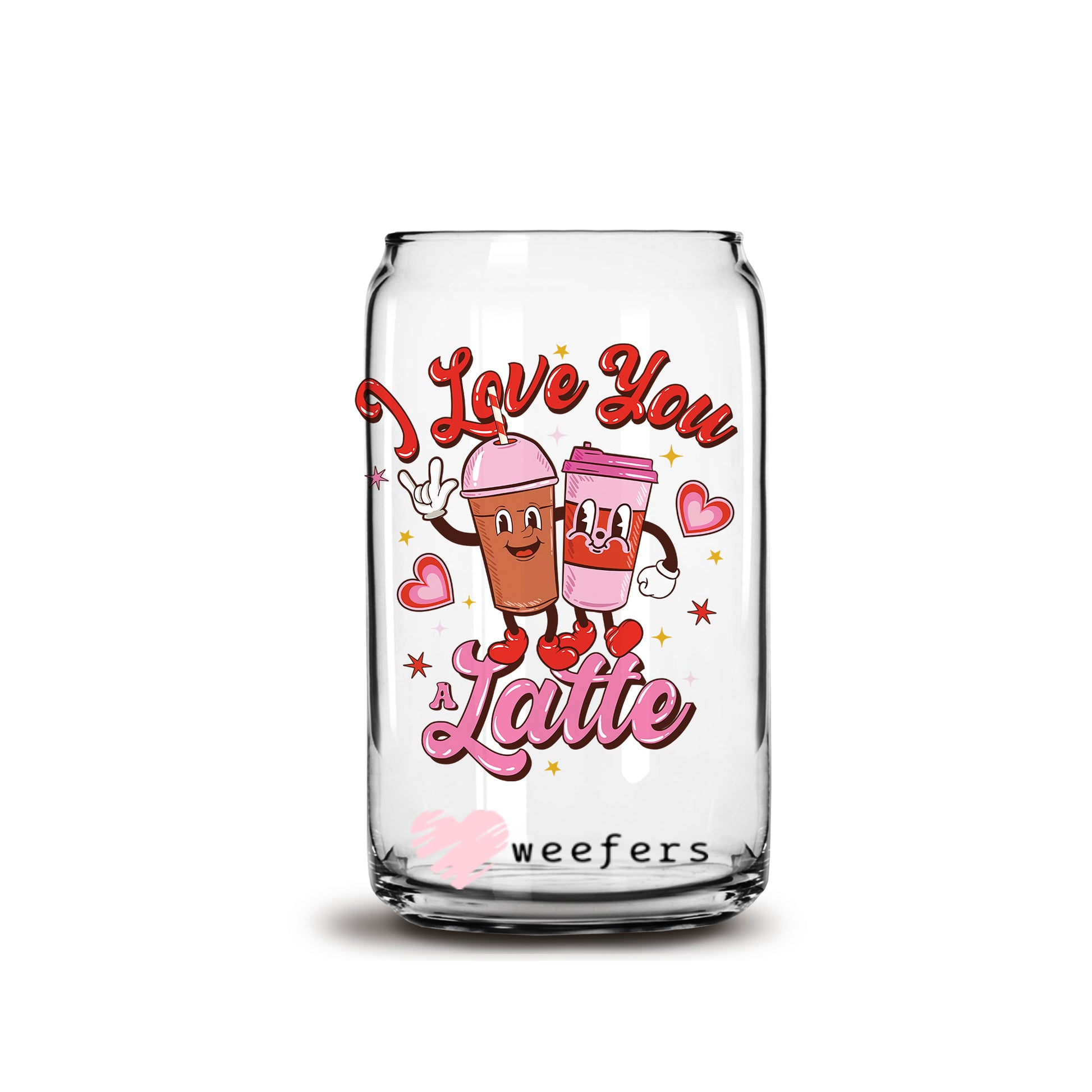 I Love You a Latte Valentine's Day 16oz Libbey Glass Can UV DTF or Sublimation Cup Wrap - Decal Transfer - Weefers