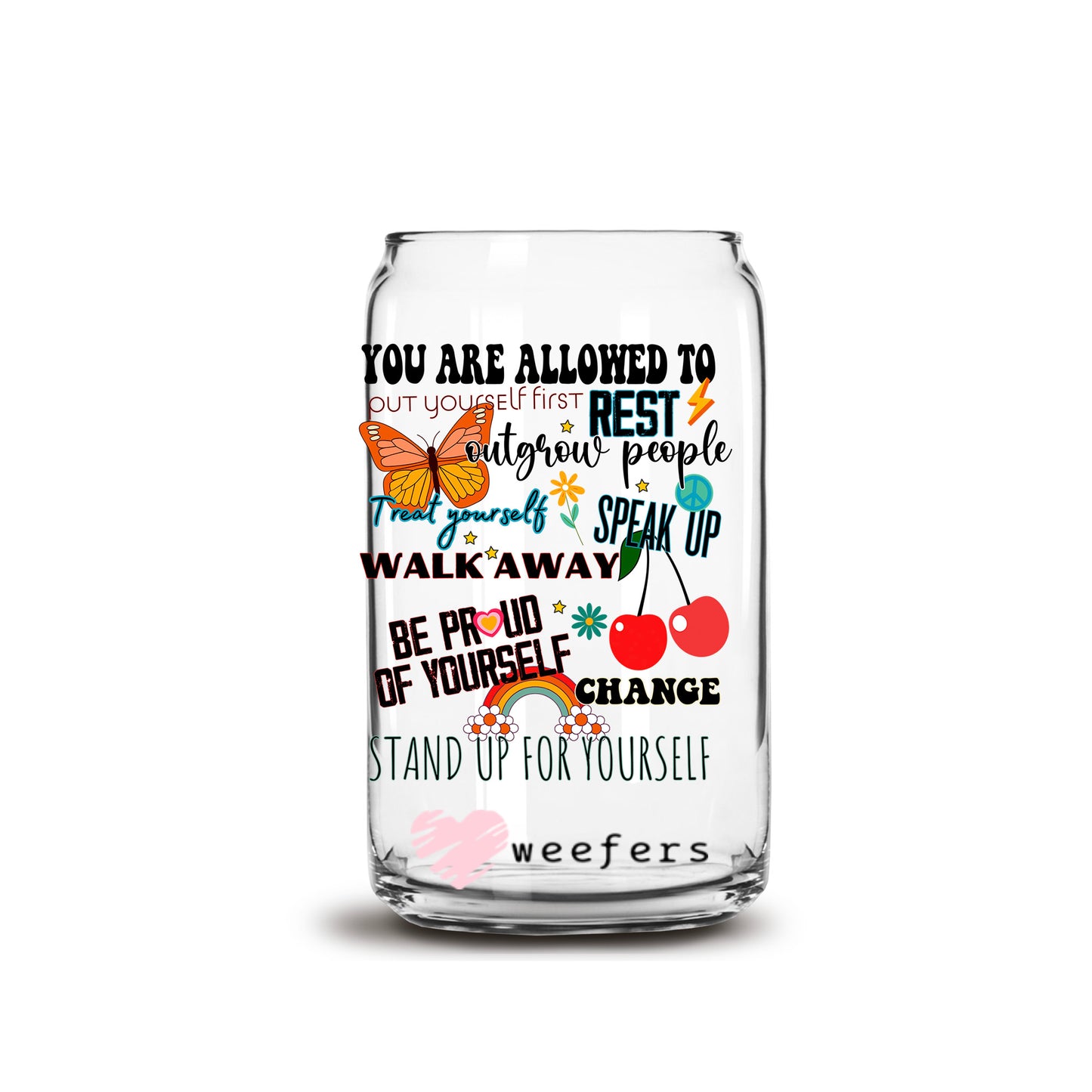 You Are Allowed to Put yourself First 16oz Libbey Glass Can UV DTF or Sublimation Wrap - Decal - Weefers