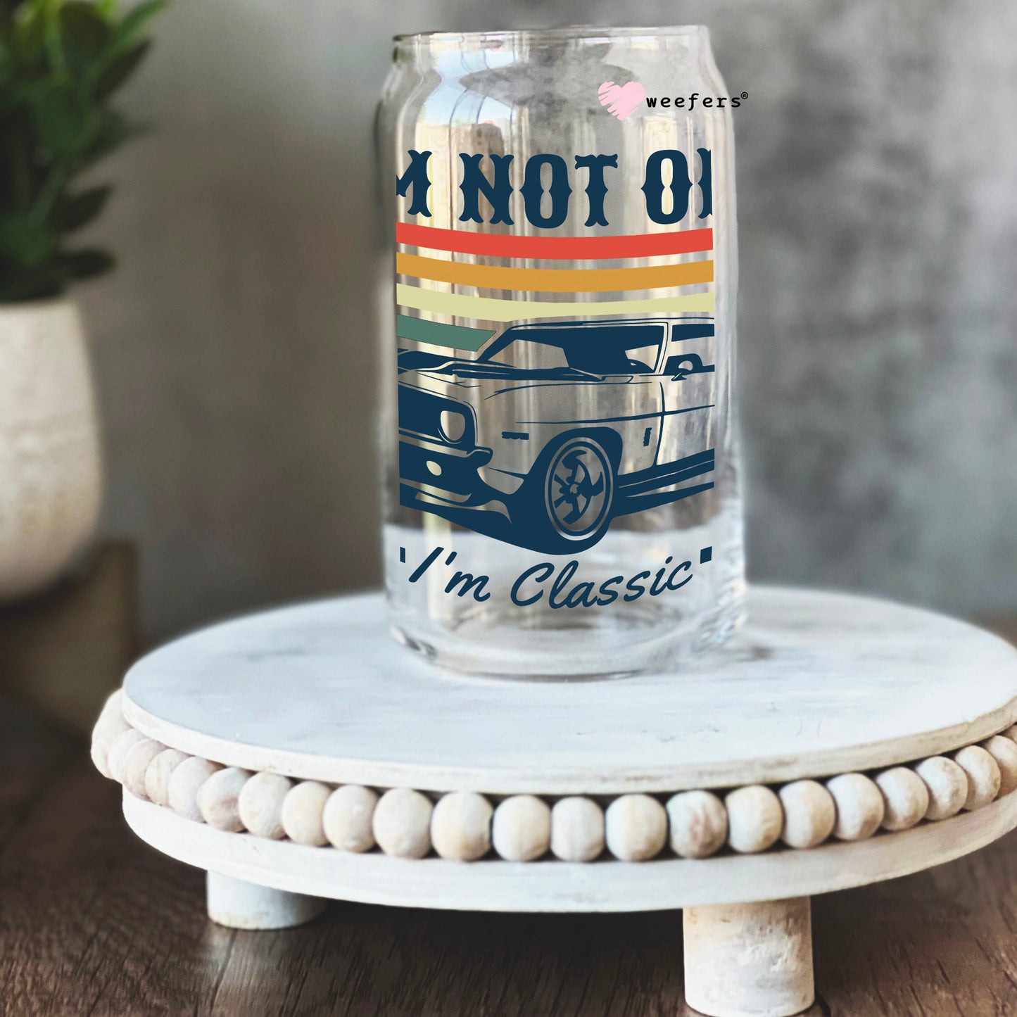 I'm Not Old I'm Classic 16oz Libbey Glass Can UV DTF or Sublimation Cup Wrap - Decal Transfer Weefers
