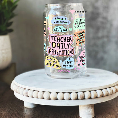 Teacher Daily Affirmations V2 16oz Libbey Glass Can UV DTF or Sublimation Wrap - Decal - Weefers