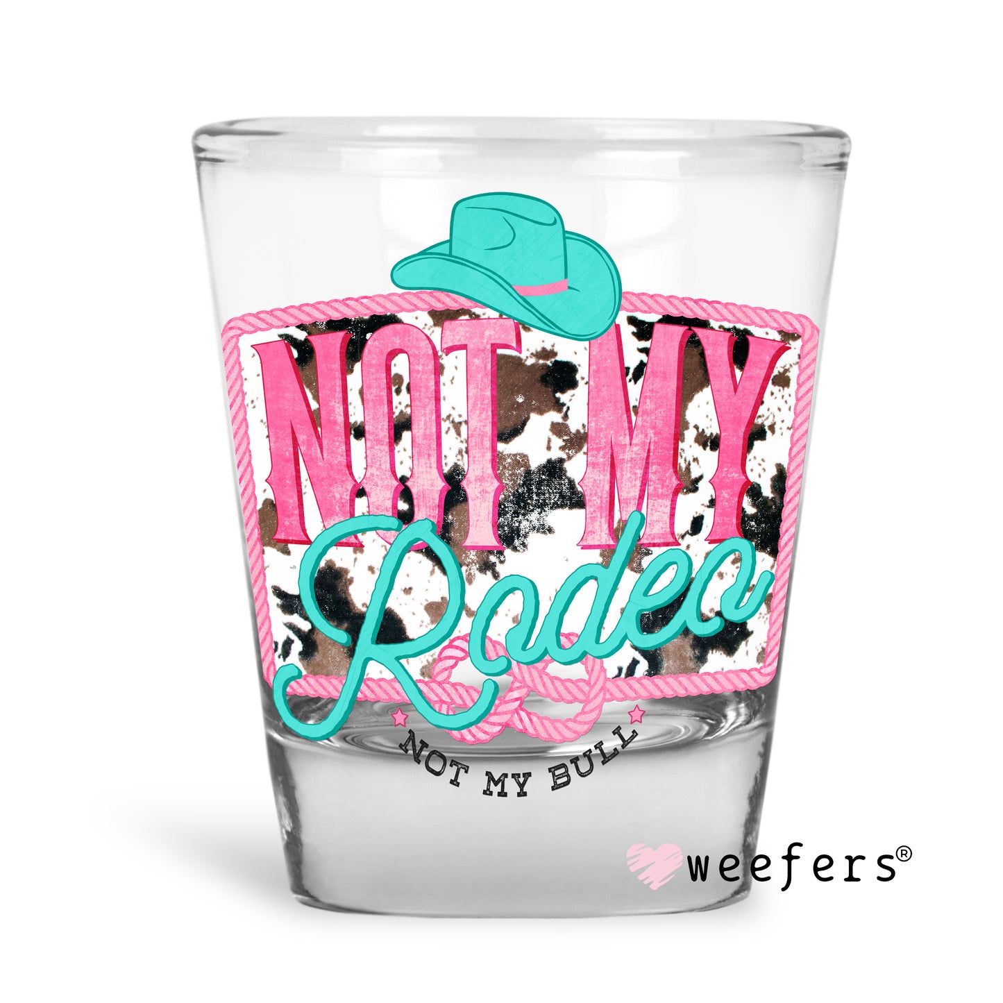 Not My Rodeo Shot Glass Short UV DTF or Sublimation Wrap - Decal - Weefers