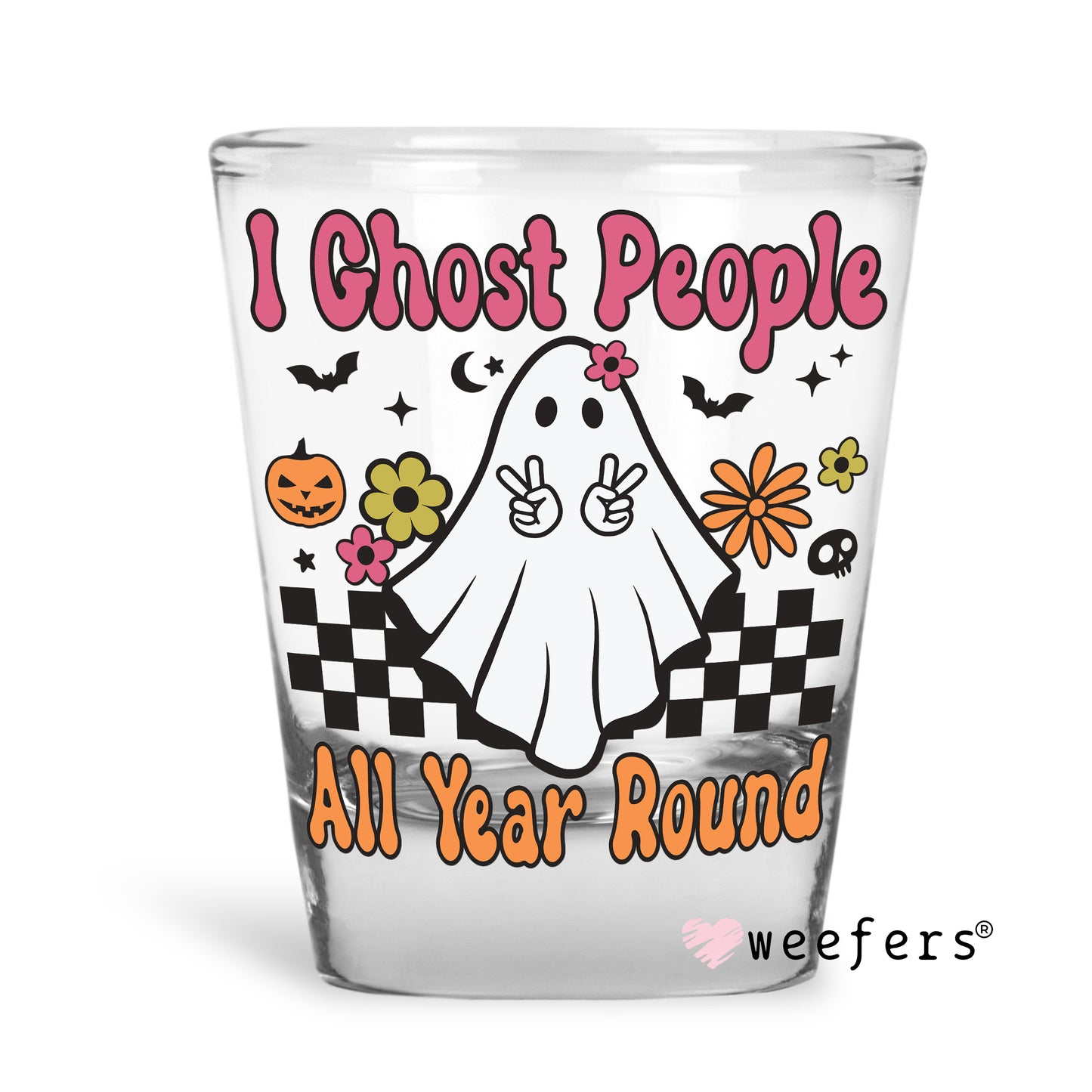 I Ghost People Year Round Halloween Shot Glass Short UV DTF or Sublimation Wrap - Decal - Weefers