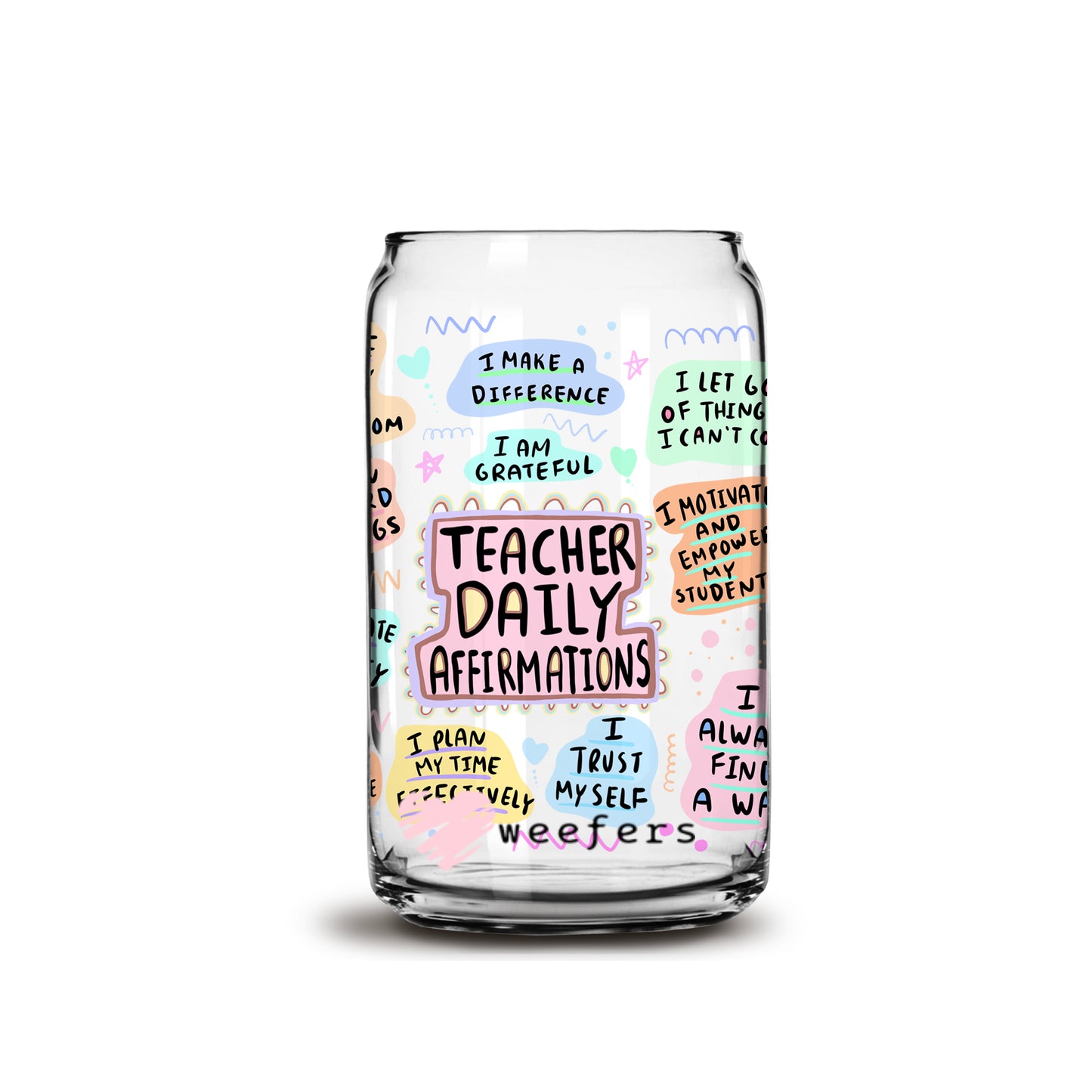 Teacher Daily Affirmations V2 16oz Libbey Glass Can UV DTF or Sublimation Wrap - Decal - Weefers