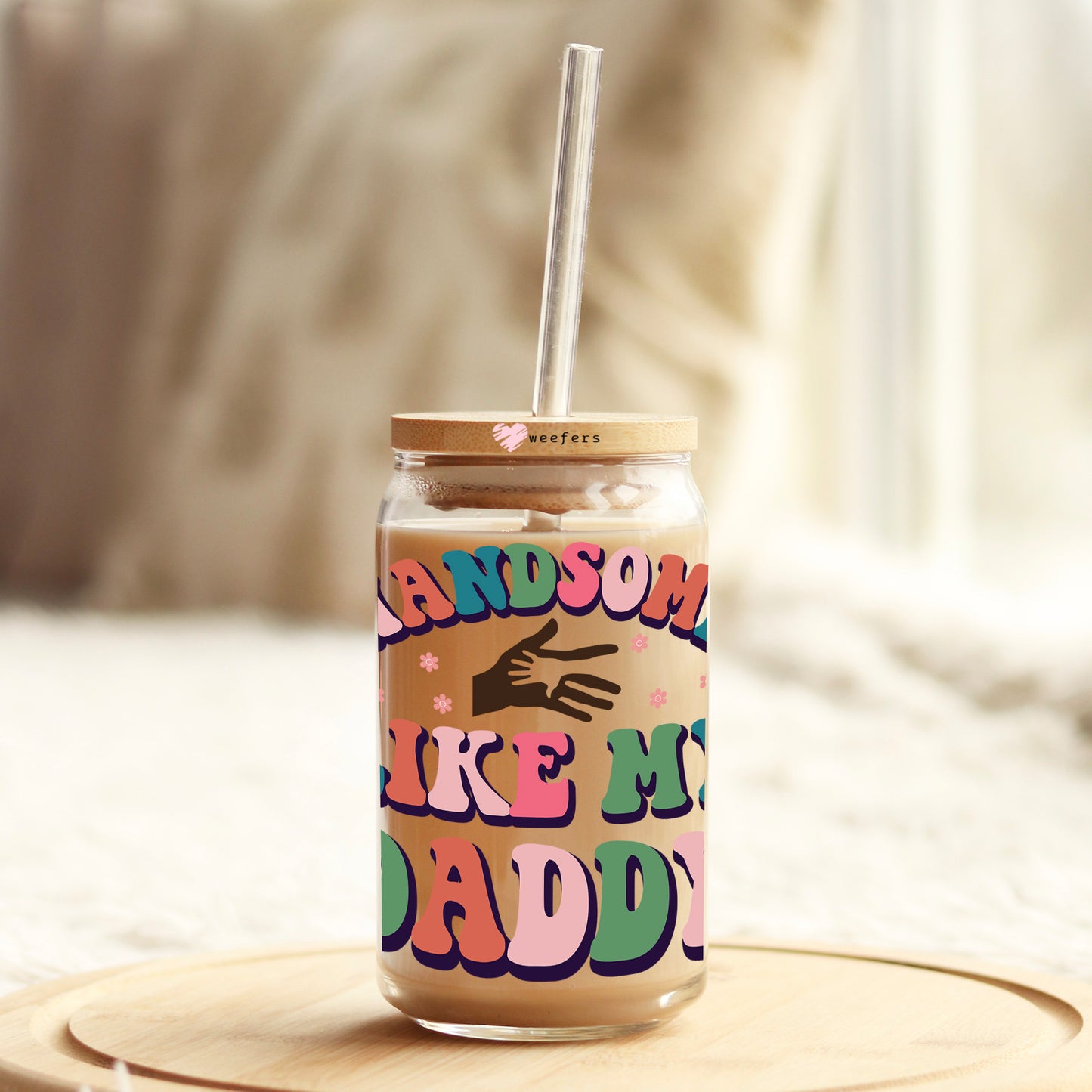 Handsome Like Daddy 16oz Libbey Glass Can UV DTF or Sublimation Cup Wrap - Decal - Weefers