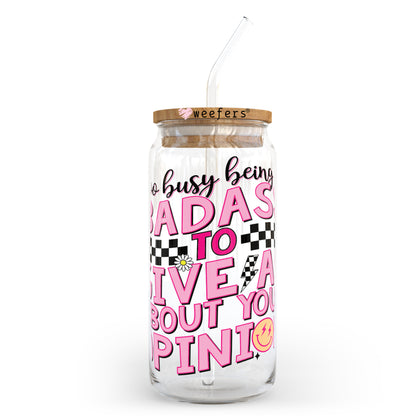 Too Busy Being a Bada$$ to give AF 20oz Libbey Glass Can, 34oz Hip Sip, 40oz Tumbler UV DTF or Sublimation Decal Transfer - Weefers