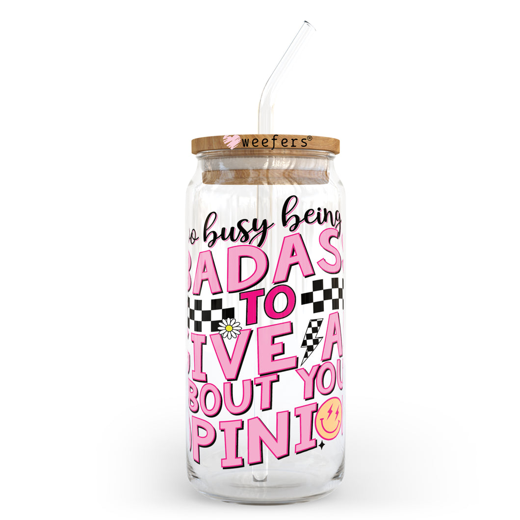 Too Busy Being a Bada$$ to give AF 20oz Libbey Glass Can, 34oz Hip Sip, 40oz Tumbler UVDTF or Sublimation Decal Transfer